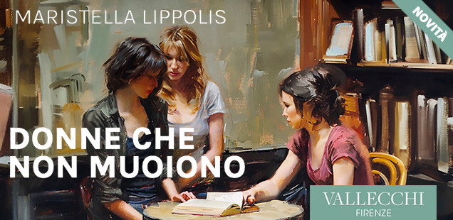 Donne che non muoiono - Maristella Lippolis