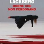 Le donne che non perdonano di Camilla Lackberg